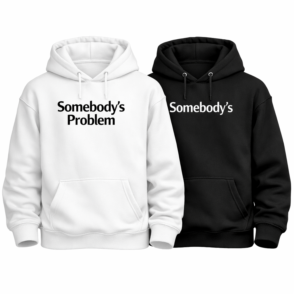 Somebody’s Problem Hoodie