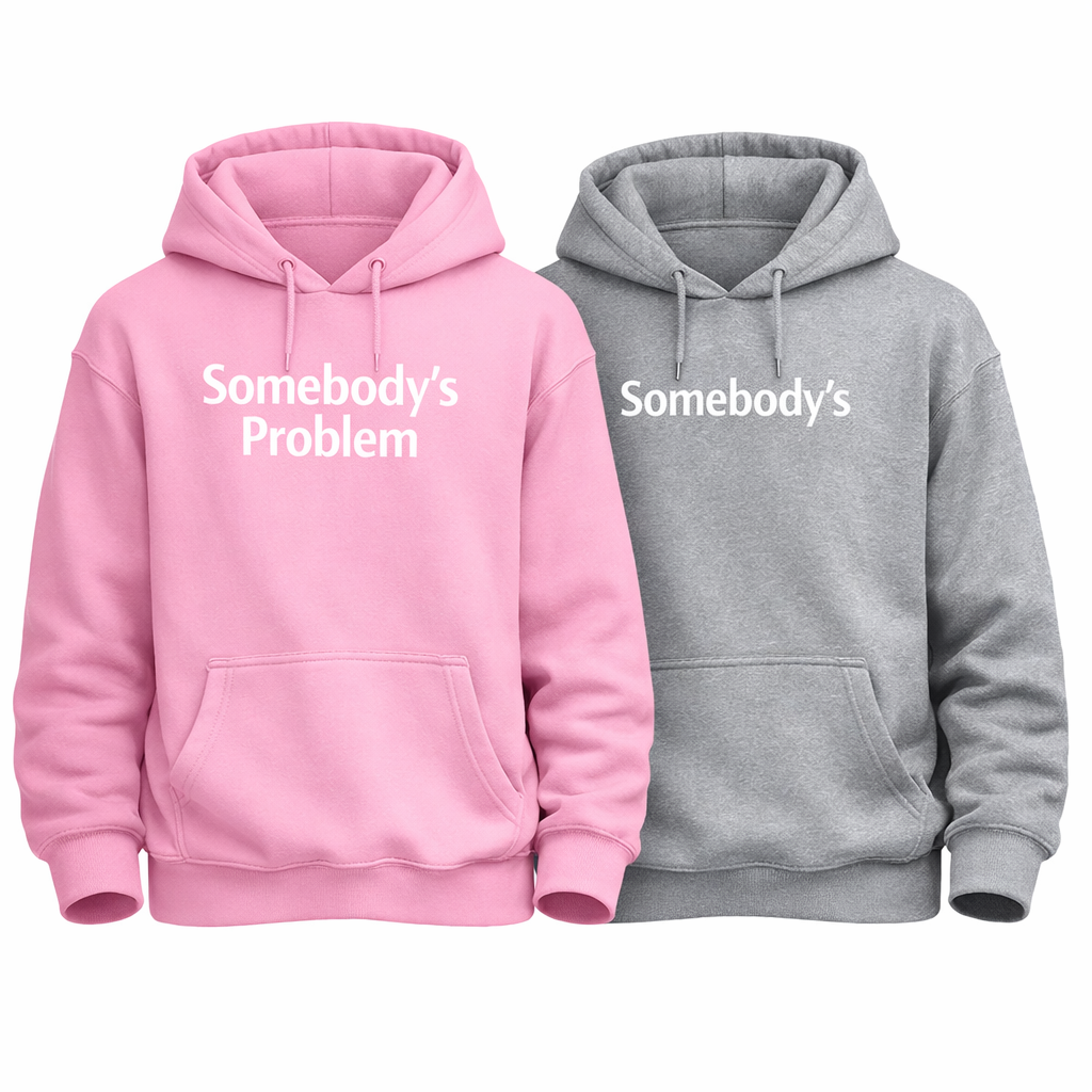 Somebody’s Problem Hoodie