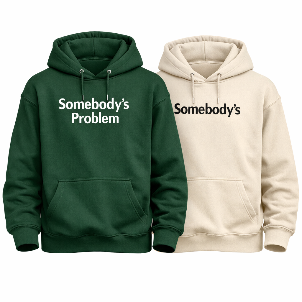 Somebody’s Problem Hoodie