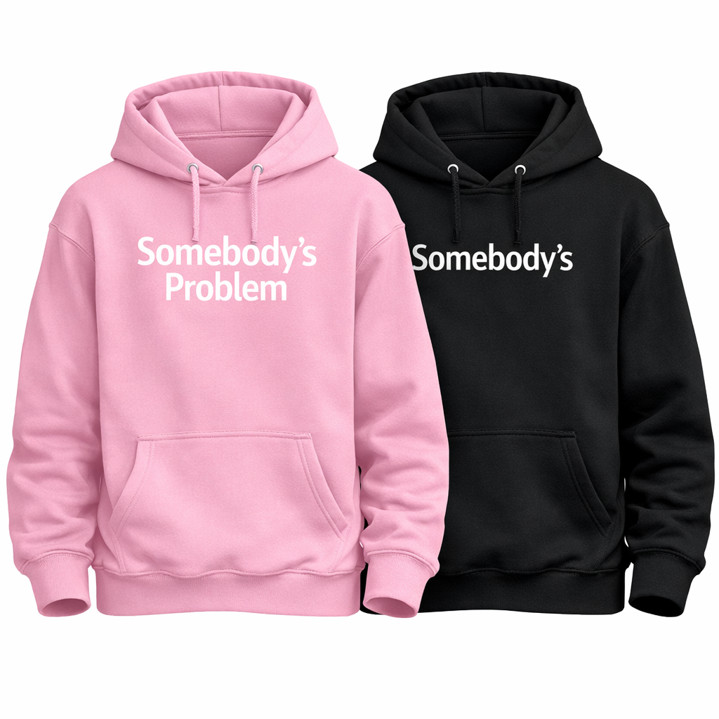 Somebody’s Problem Hoodie